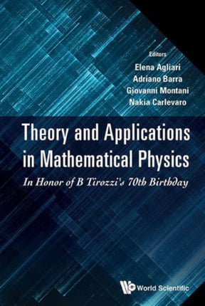 Theory And Applications In Mathematical Physics: