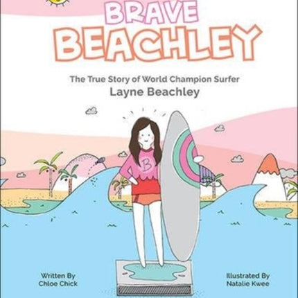 Brave Beachley: The True Story Of World Champion Surfer Layne Beachley