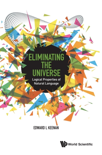 Eliminating The Universe: Logical Properties Of
