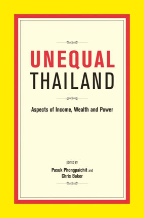 Unequal Thailand: Aspects Of Income, Wealth And