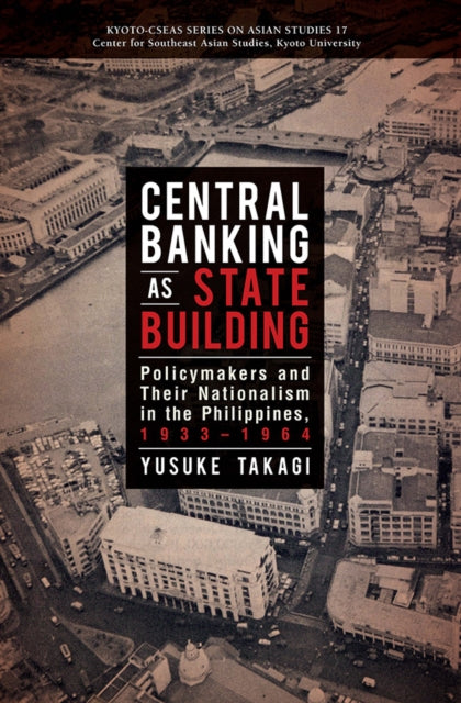 Central Banking as State Building: Policymakers