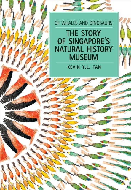 Of Whales and Dinosaurs: The Story of Singapore's Natural History Museum