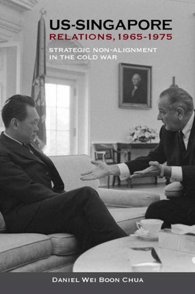 US-Singapore Relations, 1965-1975: Strategic