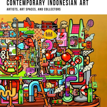 Contemporary Indonesian Art Artists Art Spaces