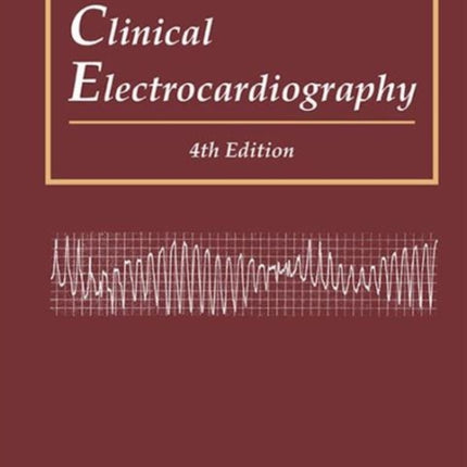 Clinical Electrocardiography (Fourth Edition)