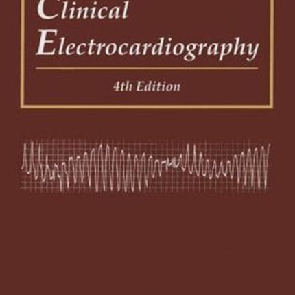 Clinical Electrocardiography (Fourth Edition)