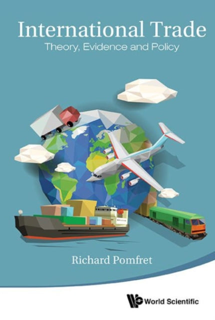 International Trade: Theory, Evidence And Policy