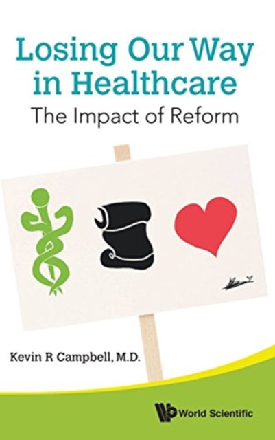 Losing Our Way In Healthcare: The Impact Of