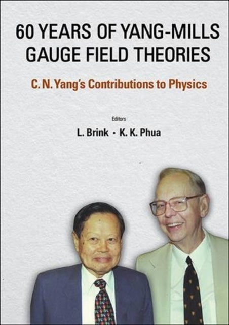 60 Years Of Yang-mills Gauge Field Theories: C N