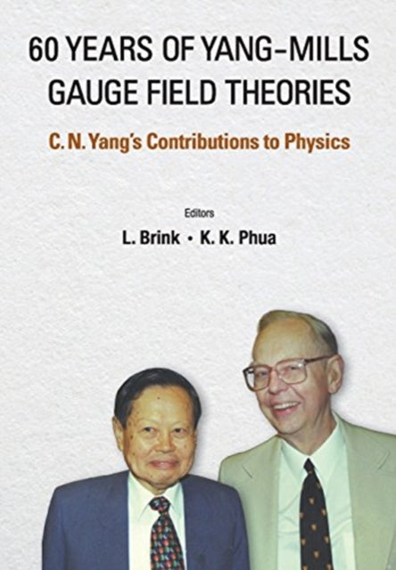 60 Years Of Yang-mills Gauge Field Theories: C N