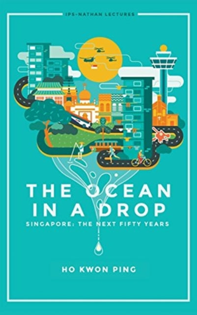 Ocean In A Drop, The - Singapore: The Next Fifty