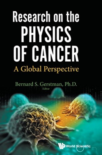 Research On The Physics Of Cancer: A Global