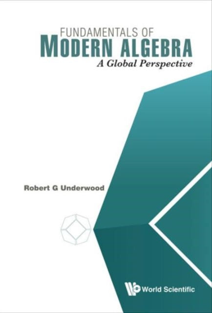 Fundamentals Of Modern Algebra: A Global