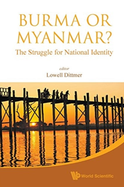 Burma Or Myanmar? The Struggle For National