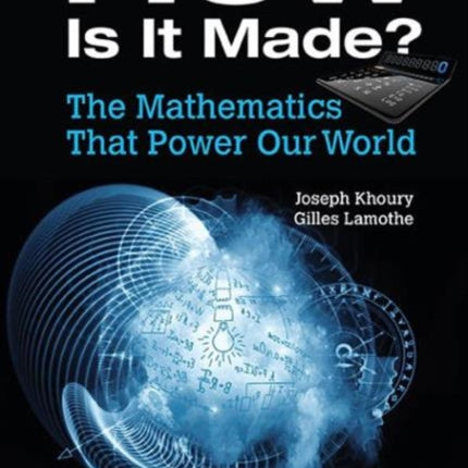 Mathematics That Power Our World, The: How Is It