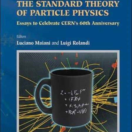 Standard Theory Of Particle Physics, The: Essays