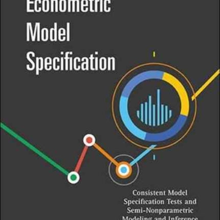 Econometric Model Specification: Consistent Model
