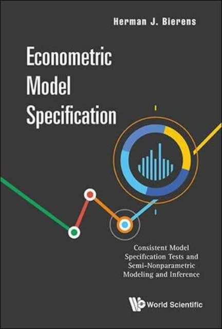 Econometric Model Specification: Consistent Model
