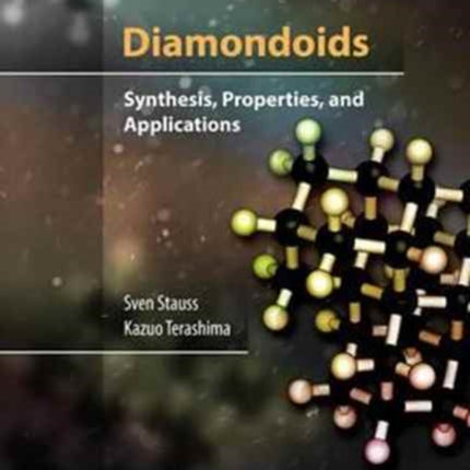 Diamondoids: Synthesis, Properties, and Applications