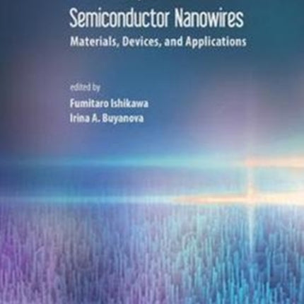 Novel Compound Semiconductor Nanowires: Materials, Devices, and Applications