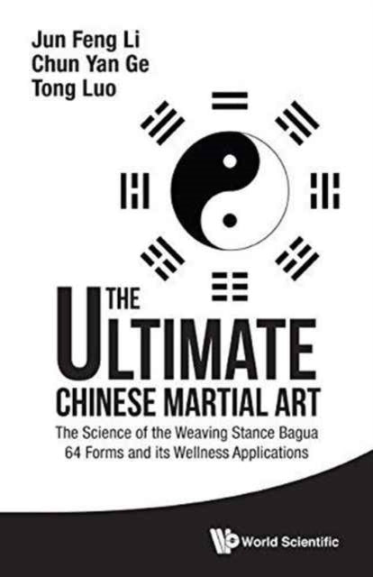 Ultimate Chinese Martial Art, The: The Science Of