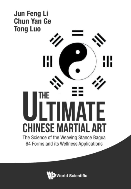 Ultimate Chinese Martial Art, The: The Science Of