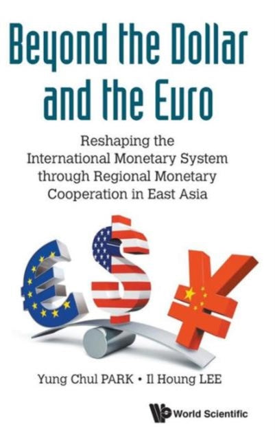 Beyond The Dollar And The Euro: Reshaping The