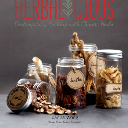 Herbalicious: Contemporary Cooking with Chinese Herbs