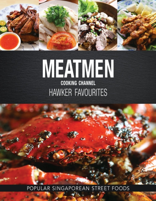 Meatmen Cooking Channel: Hawker Favourites: Popular Singaporean Street Foods