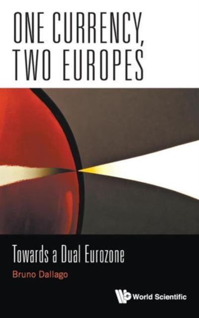 One Currency, Two Europes: Towards A Dual