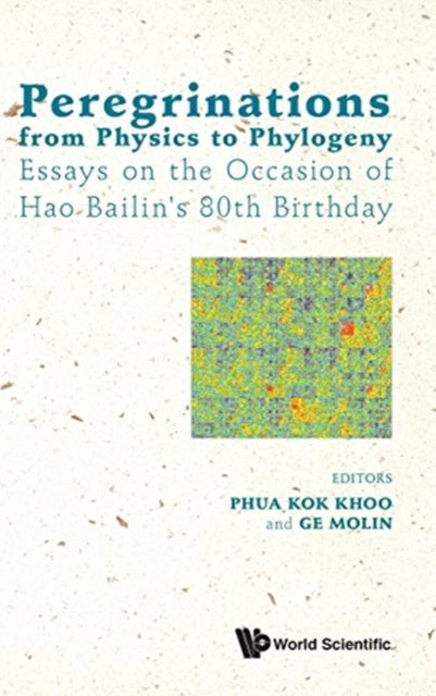 Peregrinations From Physics To Phylogeny: Essays