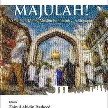 Majulah!: 50 Years Of Malay/muslim Community In