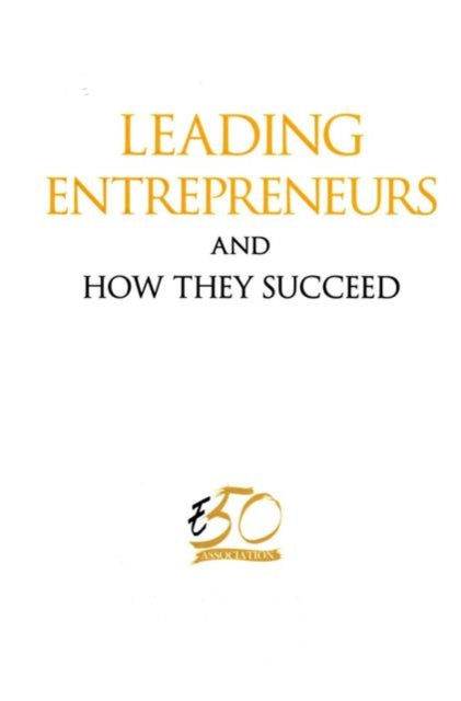 Leading Entrepreneurs And How They Succeed
