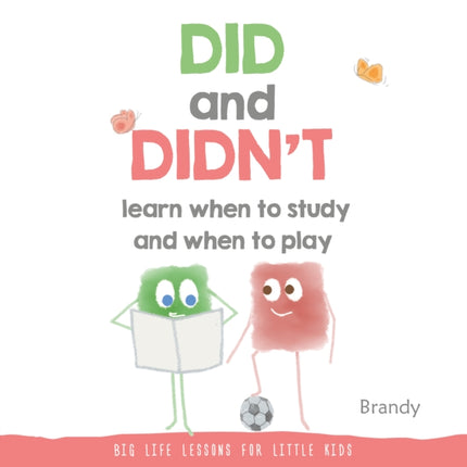 Big Life Lessons for Little Kids: Did and Didn't Learn When to Study and When to Play