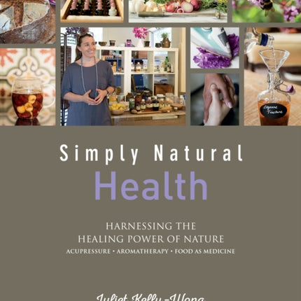 Simply Natural: Health: Harnessing the Healing Power of Nature