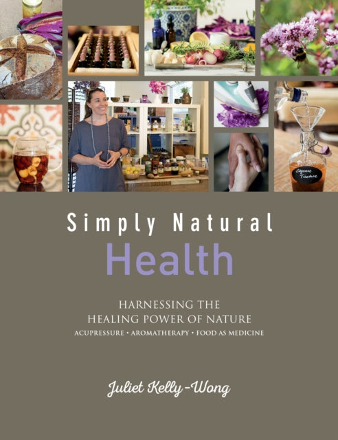 Simply Natural: Health: Harnessing the Healing Power of Nature