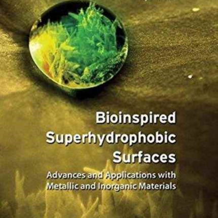 Bioinspired Superhydrophobic Surfaces: Advances and Applications with Metallic and Inorganic Materials