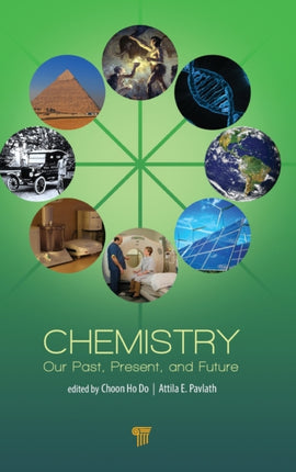 Chemistry: Our Past, Present, and Future