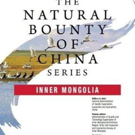 The Natural Bounty of China Series: Inner Mongolia