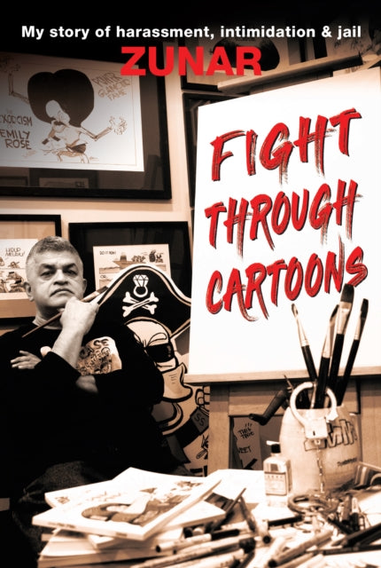 Fight Through Cartoons: My story of harassment, intimidation & jail