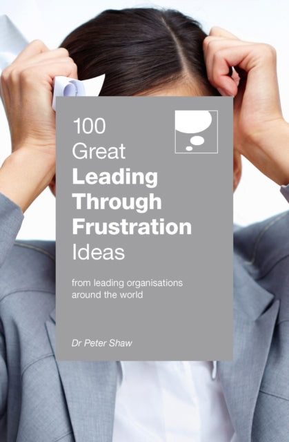 100 Great Leading Through Frustration Ideas: From leading organisations  around the world