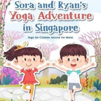 Sora and Ryan's Yoga Adventure in Singapore: Yoga for Children Around the World