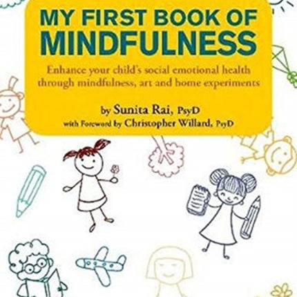 My First Book of Mindfulness: Enhance Your Child's Social Emotional Health Through Mindfulness, Art and Home Experiments