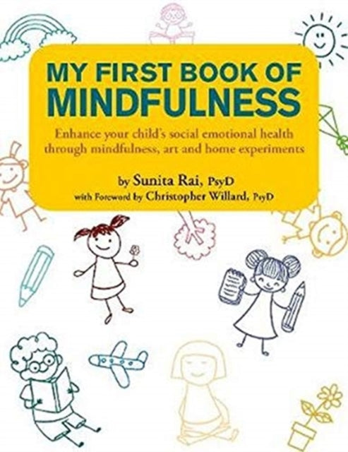 My First Book of Mindfulness: Enhance Your Child's Social Emotional Health Through Mindfulness, Art and Home Experiments