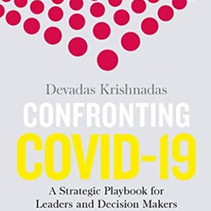 Confronting Covid-19: A Strategic Playbook for Leaders and Decision Makers