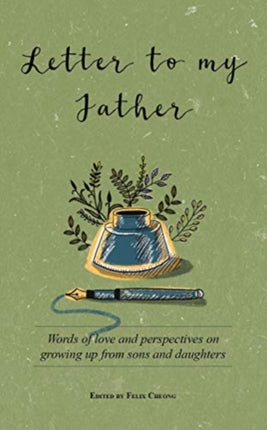 Letter to My Father: Words of Love and Perspectives on Growing Up from Sons and Daughters