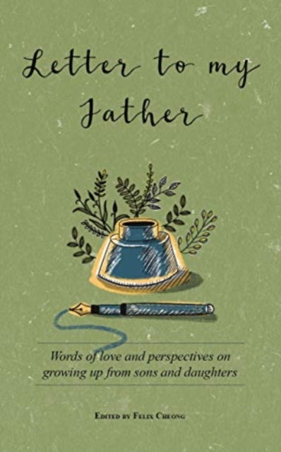 Letter to My Father: Words of Love and Perspectives on Growing Up from Sons and Daughters