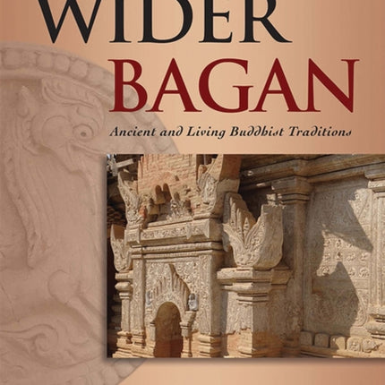 Wider Bagan: Ancient and Living Buddhist