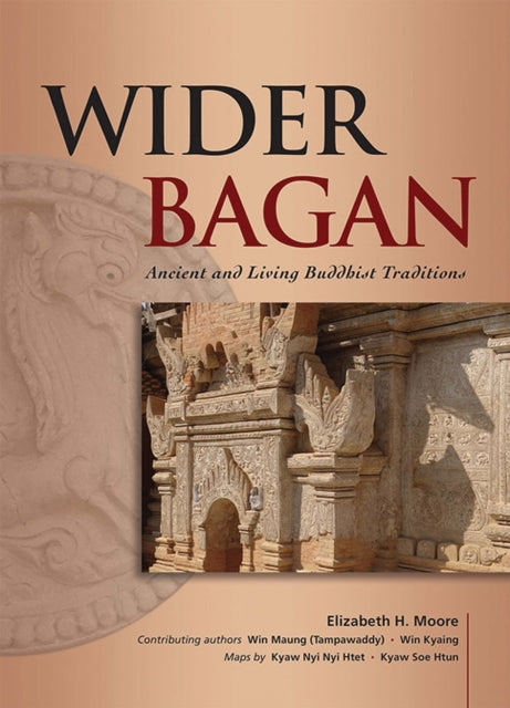 Wider Bagan: Ancient and Living Buddhist