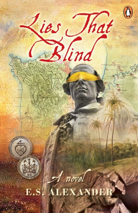 Lies that Blind: A Novel of Late 18th Century Penang